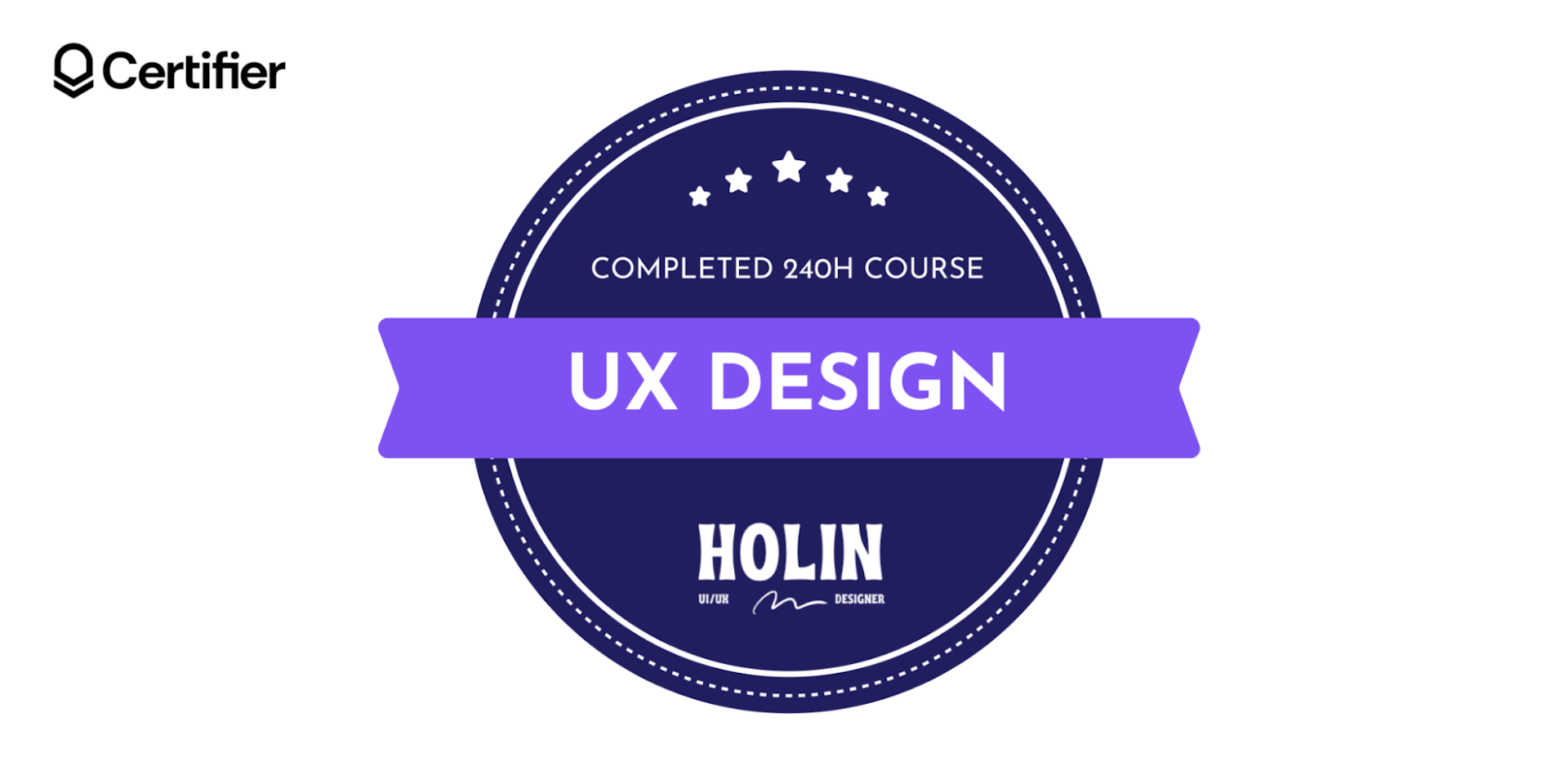 A Certifier badge for completing a 240-hour course in UX Design from Holin, representing digital skills badges in user experience design.