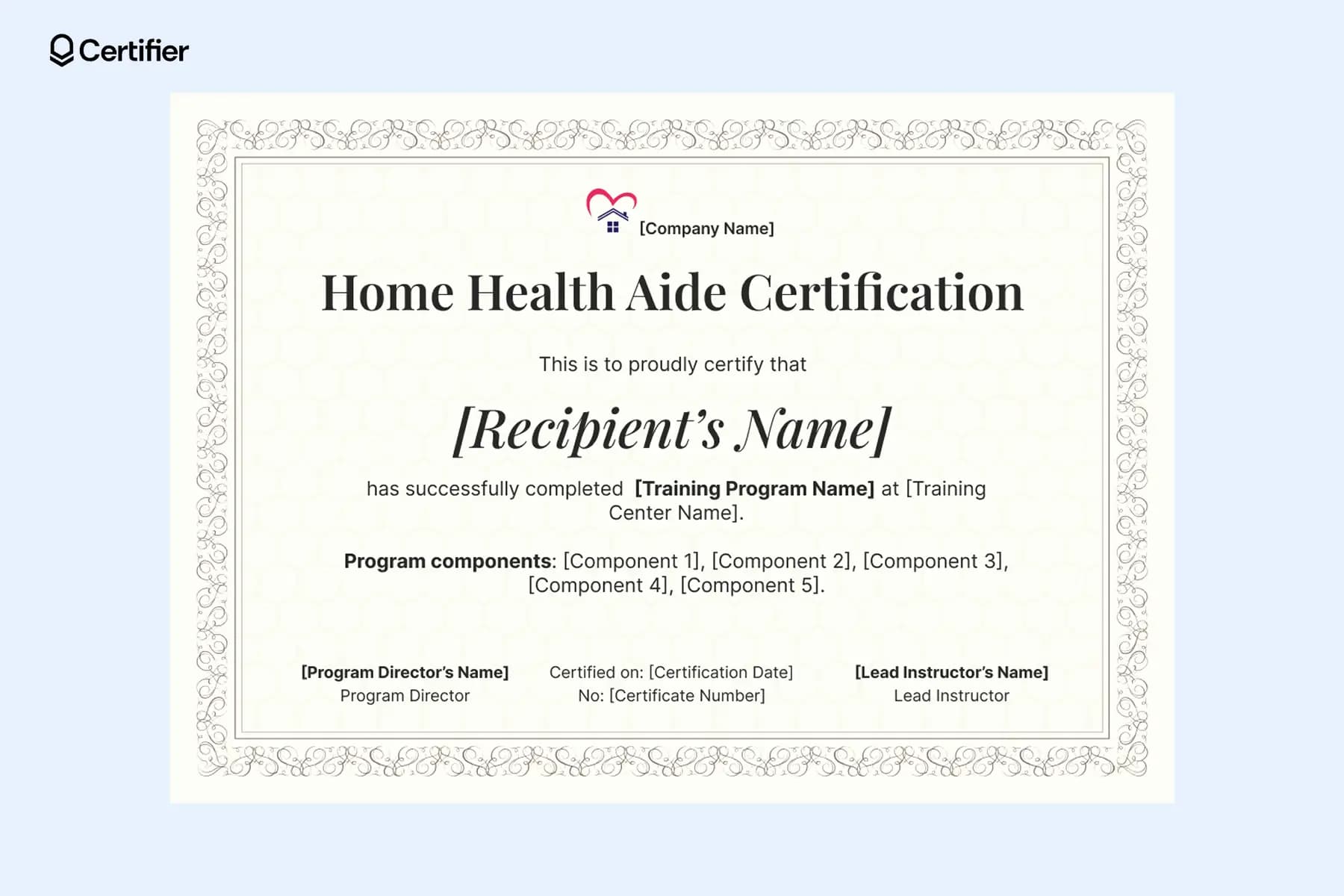 Beige home health aide certificate template with ornate boarders and placeholders for recipient's details, signatures, program components and more.